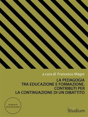 cover image of La pedagogia tra educazione e formazione. Contributi per la continuazione di un dibattito